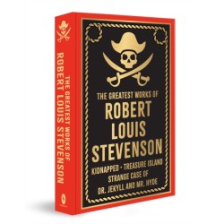 Greatest Works of Robert Louis Stevenson: Deluxe Hardbound Edition