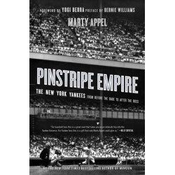 Pinstripe Empire: The New York Yankees from Before the Babe to After the Boss