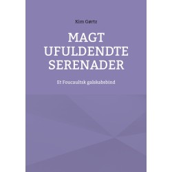 Magt ufuldendte serenader: Et Foucaultsk galskabsbind