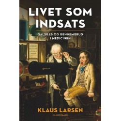 Livet som indsats: Galskab og gennembrud i medicinen