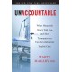 Unaccountable: What Hospitals Won't Tell You and How Transparency Can Revolutionize Health Care