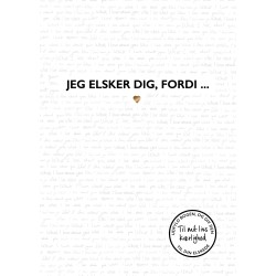 Jeg elsker dig, fordi ...: til mit livs kærlighed - hvad jeg elsker ved dig