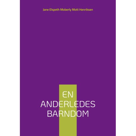 En Anderledes Barndom: (før Danmark)