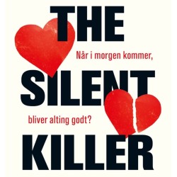The silent killer: Når i morgen kommer, bliver alting godt?