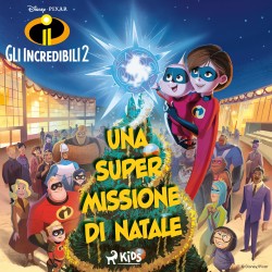 Gli Incredibili 2 – Una Super Missione di Natale