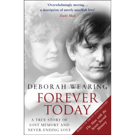 Forever Today: A Memoir Of Love And Amnesia