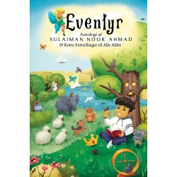 Eventyr: Antologi af Sulaiman Noor Ahmad: 19 Korte Fortællinger til Alle Aldre