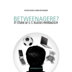 Betweenagere? Et studie af 3.-5. klasses hverdagsliv