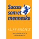 Succes som et menneske: Den holistiske vej til et ekstraordinært liv