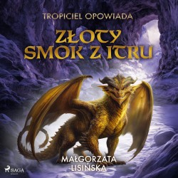 Tropiciel opowiada: Zloty smok z Itru