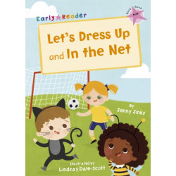 Let's Dress Up and In the Net: (Pink Early Reader)