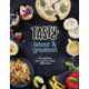 Tasty: Latest and Greatest: Everything you want to cook right now - The official cookbook from Buzzfeed’s Tasty and Proper Tasty