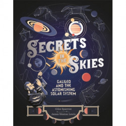 Secrets in the Skies: Galileo and the Astonishing Solar System