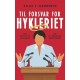 Til forsvar for hykleriet: Om politiske visioner og fejlbarlige mennesker