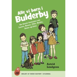 Alle vi børn i Bulderby - De første historier om Lasse, Bosse, Olle, Kerstin, Britta, Anna og Lisa