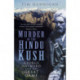 Murder in the Hindu Kush: George Hayward and the Great Game
