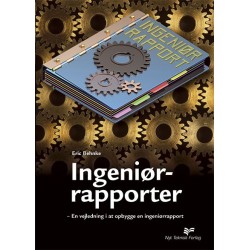 Ingeniørrapporter: en vejledning i at opbygge en ingeniørrapport