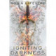 Igniting Darkness