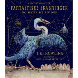 Fantastiske skabninger og hvor de findes. Illustreret udgave: af Newt Scamander