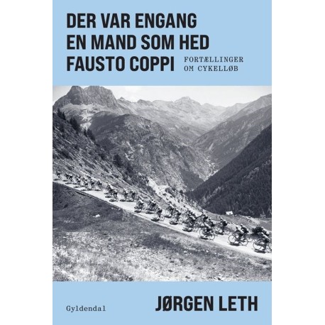 Der var engang en mand som hed Fausto Coppi: Fortællinger om cykelløb