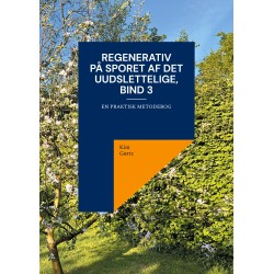 Regenerativ På sporet af det uudslettelige, bind 3: En praktisk metodebog