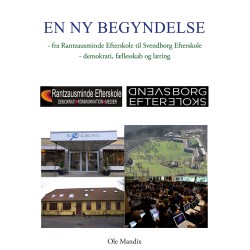 En ny begyndelse: historien om hvordan Rantzausminde Efterskole blev til Svendborg Efterskole