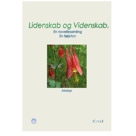 Lidenskab og Videnskab.: En novellesamling. En føljeton.