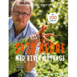 Spis bedre med River Cottage: 7 veje til en ny kost