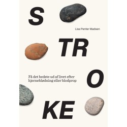 Stroke: Få det bedste ud af livet efter hjerneblødning eller blodprop