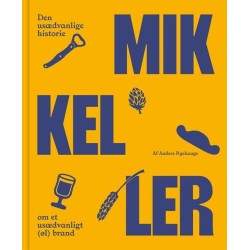 Mikkeller: Den usædvanlige historie om et usædvanligt (øl) brand