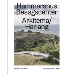 Hammershus Besøgscenter, Arkitema/Harlang  – Ny dansk arkitektur Bd. 5