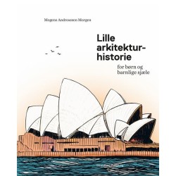 Lille arkitekturhistorie for børn og barnlige sjæle