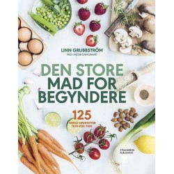Den store mad for begyndere: 125 enkle opskrifter trin-for-trin