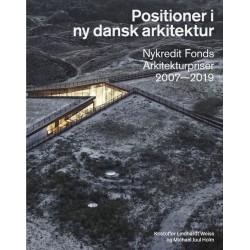 Positioner i ny dansk arkitektur: Nykredit Fonds Arkitekturpriser 2007-2019
