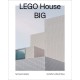 LEGO House, BIG – Ny dansk arkitektur Bd. 3