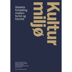 Kulturmiljø: Stedets fortælling mellem fortid og fremtid