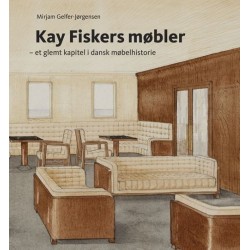 Kay Fiskers møbler: et glemt kapitel i dansk møbelhistorie