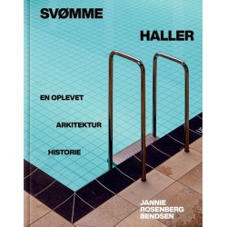 Svømmehaller: En oplevet arkitekturhistorie