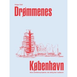 Drømmenes København: Store arkitekturprojekter, der aldrig blev realiseret