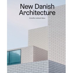 New Danish Architecture: 10 Buildings, 10 Architects, 10 Themes