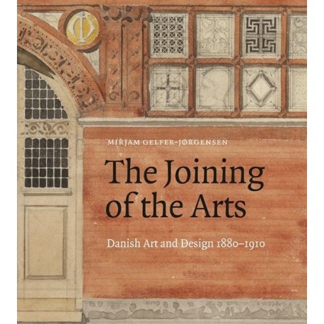 The Joining of the Arts: Danish Art and Design 1880–1910