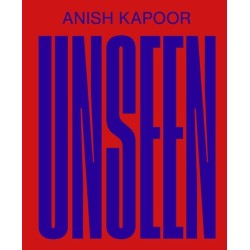 ANISH KAPOOR – Unseen