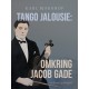 Tango Jalousie: Omkring Jacob Gade: - en musiker og hans melodi