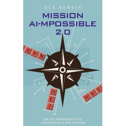 Mission AI-mpossible 2.0: Om det kommunikative læringsrum & min mission