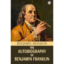 The Autobiography Of Benjamin Franklin (Edition1)