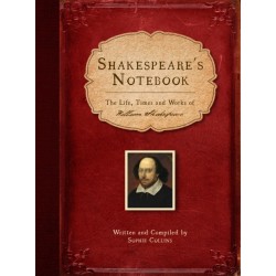Shakespeare's Notebook: The Life, Times and Works of William Shakespeare