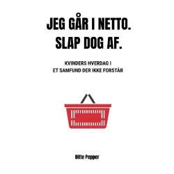 Jeg går i Netto. Slap dog af.
