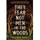 They Fear Not Men in the Woods