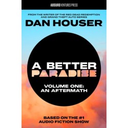 A BETTER PARADISE: Volume One (An Aftermath) (Adapted)