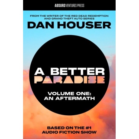 A BETTER PARADISE: Volume One (An Aftermath) (Adapted)